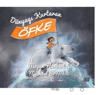 Dünyayı Kurtaran Öfke – Megan Herbert, Michael E. Mann – Nota Bene Yayınları kitap kapağı