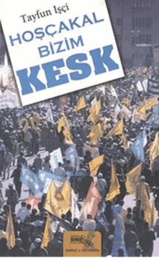 Hoşçakal Bizim Kesk – Tayfun İşçi – Sınırsız Kitap kitap kapağı