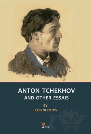 Anton Tchekhov And Other Essais – Leon Shestov – Kriter Yayınları kitap kapağı