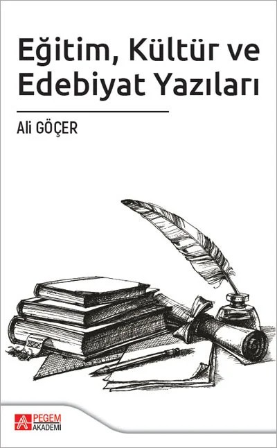 Eğitim Kültür ve Edebiyat Yazıları – Pegem Akademi Yayıncılık kitap kapağı