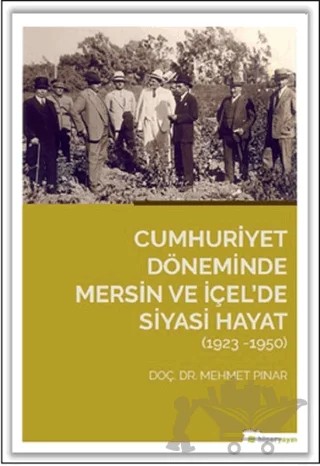 Cumhuriyet Döneminde Mersin ve İçel’de Siyasi Hayat (1923-1950) – Mehmet Pınar – Hiperlink Yayınları kitap kapağı