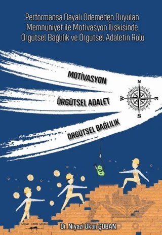 Performansa Dayalı Ödemeden Duyulan Memnuniyet ile Motivasyon İlişkisinde Örgütsel Bağlılık ve Örgütsel Adaletin Rolü – Niyazi Okan Çoban – Sokak Kitapları Yayınları kitap kapağı