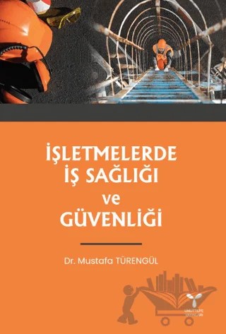 İşletmelerde İş Sağlığı ve Güvenliği – Mustafa Türengül – Umuttepe Yayınları kitap kapağı