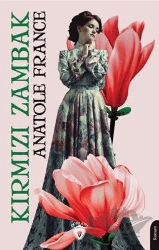 Kırmızı Zambak – Anatole France – Dorlion Yayınları kitap kapağı