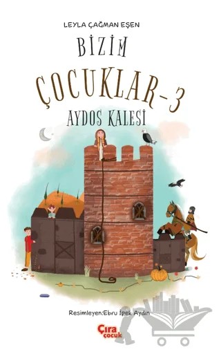 Bizim Çocuklar-3 – Leyla Çağman – Çıra Çocuk Yayınları kitap kapağı
