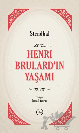 Henri Brulard’ın Yaşamı – Marie-Henri Beyle Stendhal – Islık Yayınları kitap kapağı