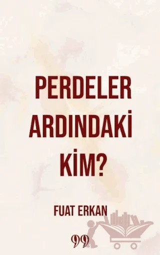 Perdeler Ardındaki Kim? – Fuat Erkan – Doksan Dokuz Yayınları kitap kapağı