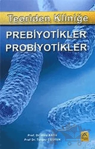 Teoriden Kliniğe Prebiyotikler, Probiyotikler – Ateş Kara, Turgay Coşkun – Akademisyen Kitabevi kitap kapağı