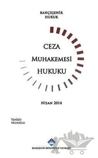 Ceza Muhakemesi Hukuku – Ayşe Nuhoğlu, Feridun Yenisey – Bahçeşehir Üniversitesi Yayınları kitap kapağı