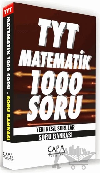 TYT Matematik 1000 Soru Yeni Nesil Sorular - Soru Bankası – Kolektif – Çapa Yayınları kitap kapağı