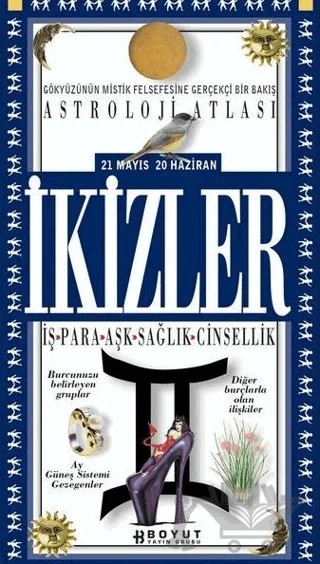 Astroloji Atlası İkizler 21 Mayıs / 20 Haziran İş - Para - Aşk - Sağlık - Cinsellik – Kolektif – Boyut Yayın Grubu kitap kapağı