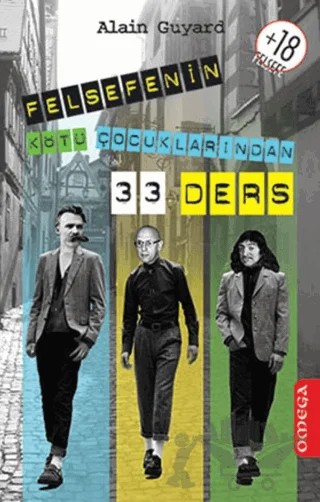 Felsefenin Kötü Çocuklarından 33 Ders – Alain Guyard – Omega kitap kapağı