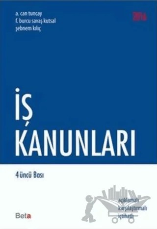 İş Kanunları 2016 – A. Can Tuncay, Burcu Savaş Kutsal, Şebnem Kılıç – Beta Yayınevi kitap kapağı