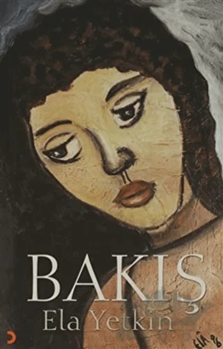 Bakış – Ela Yetkin – Cinius Yayınları kitap kapağı
