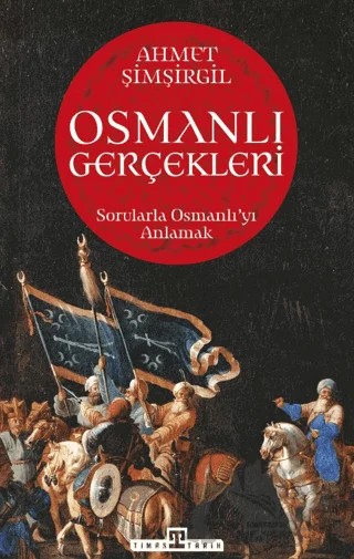 Osmanlı Gerçekleri – Ahmet Şimşirgil – Timaş Tarih kitap kapağı