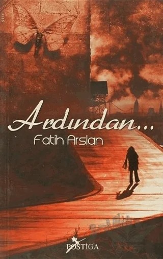 Ardından – Fatih Arslan – Postiga Yayınları kitap kapağı