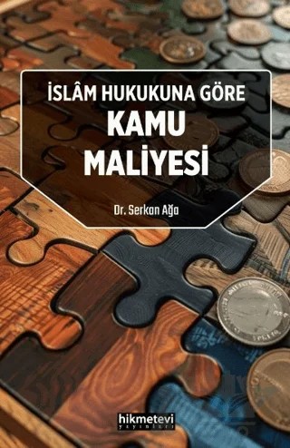 İslam Hukukuna Göre Kamu Maliyesi – Serkan Ağa – Hikmetevi Yayınları kitap kapağı