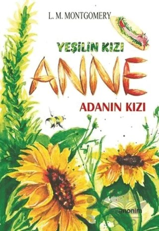 Adanın Kızı - Yeşilin Kızı Anne – L. M. Montgomery, Lucy Maud Montgomery – Anonim Yayıncılık kitap kapağı