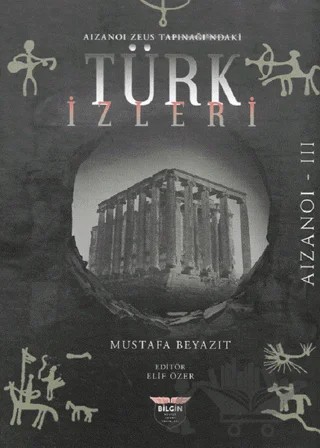 Aizanoi Zeus Tapınağı'ndaki Türk İzleri – Mustafa Beyazıt – Bilgin Kültür Sanat Yayınları kitap kapağı