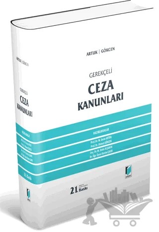Gerekçeli Ceza Kanunları – Mehmet Emin Artuk, Ahmet Gökçen, Mehmet Emin Alşahin, Kerim Çakır – Adalet Yayınevi kitap kapağı