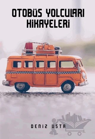 Otobüs Yolcuları Hikayeleri – Deniz Usta – Odessa Yayınevi kitap kapağı