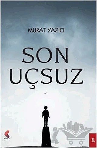 Son Uçsuz – Murat Yazıcı – Klaros Yayınları kitap kapağı