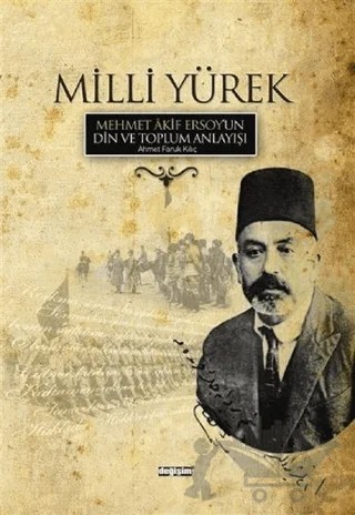Milli Yürek -Mehmet Akif Ersoy – Ahmet Faruk Kılıç – Değişim Yayınları kitap kapağı
