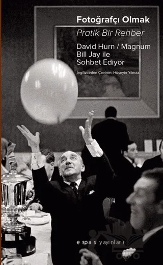 Fotoğrafçı Olmak: Pratik Bir Rehber – Bill Jay, David Hurn – Espas Kuram Sanat Yayınları kitap kapağı