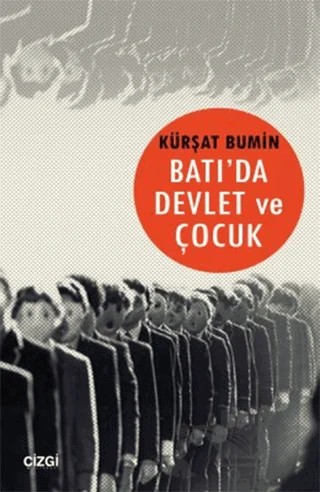 Batı'da Devlet ve Çocuk – Kürşat Bumin – Çizgi Kitabevi Yayınları kitap kapağı