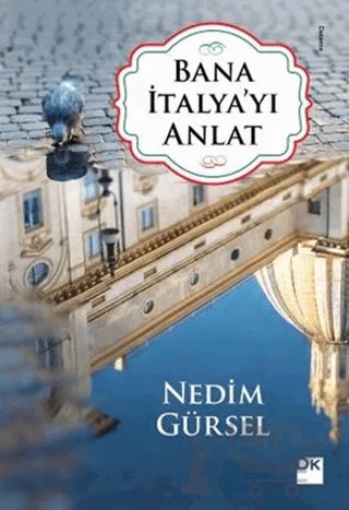 Bana İtalya'yı Anlat – Nedim Gürsel – Doğan Kitap kitap kapağı