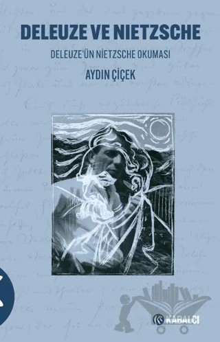 Deleuze ve Nietzsche Deleuze'ün Nietzsche Okuması – Aydın Çiçek – Kabalcı Yayınevi - Doruk Yayınları kitap kapağı