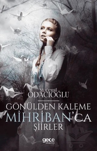 Gönülden Kaleme Mihriban'ca Şiirler – Mehmet Cemil Odacıoğlu – Gece Kitaplığı kitap kapağı
