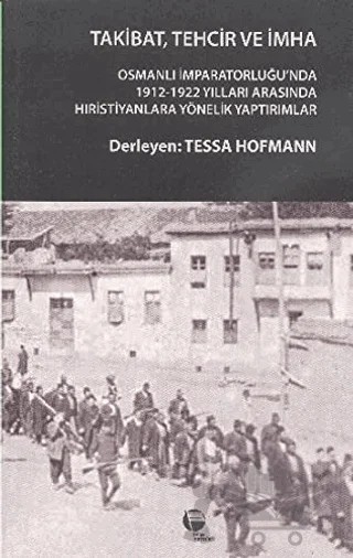 Takibat, Tehcir ve İmha – Tessa Hofmann – Belge Yayınları kitap kapağı