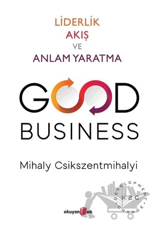 Good Business – Mihaly Csikszentmihalyi – Okuyan Us Yayınları kitap kapağı