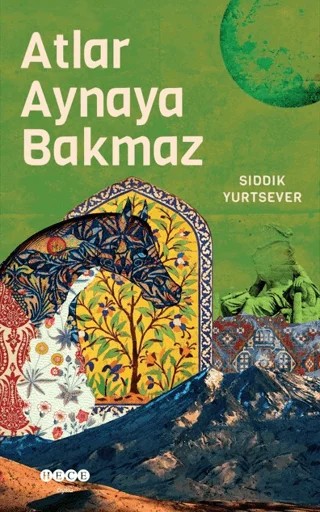 Atlar Aynaya Bakmaz – Sıddık Yurtsever – Hece Yayınları kitap kapağı