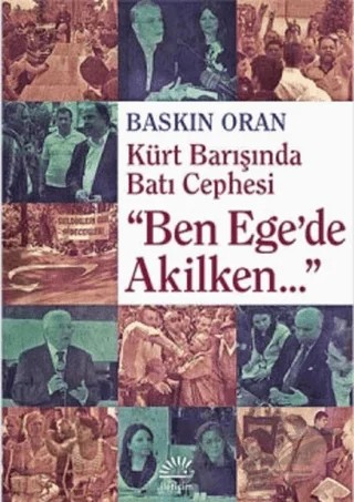Ben Ege'de Akilken – Baskın Oran – İletişim Yayınevi kitap kapağı