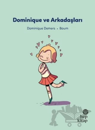 İlk Okuma Hikayeleri: Dominique ve Arkadaşlar – Dominique Demers – Hep Kitap kitap kapağı
