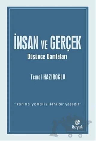 İnsan ve Gerçek – Temel Hazıroğlu – Hayat Yayınları kitap kapağı