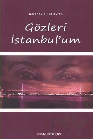 Gözleri İstanbul’um – Elif Aktan – Sokak Kitapları Yayınları kitap kapağı