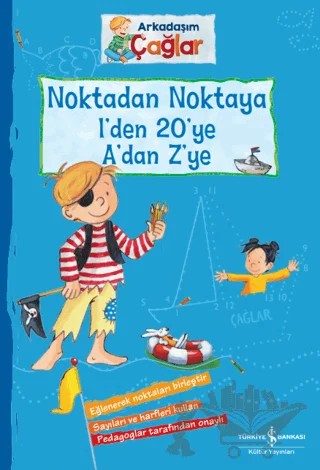 Noktadan Noktaya 1’den 20’ye A’dan Z’ye - Arkadaşım Çağlar – Brigitte Paul – İş Bankası Kültür Yayınları kitap kapağı