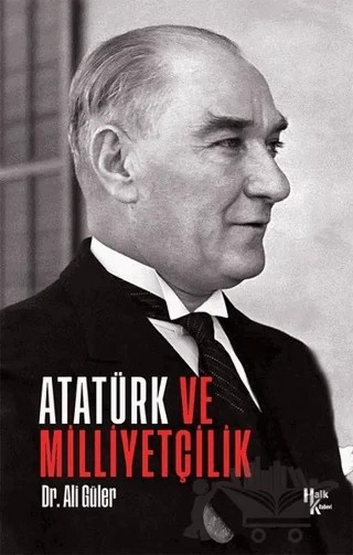 Atatürk ve Milliyetçilik – Ali Güler – Halk Kitabevi kitap kapağı