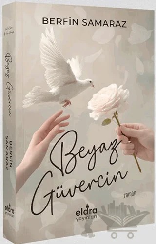 Beyaz Güvercin – Berfin Samaraz – Eldra Yayınları kitap kapağı