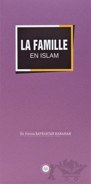 La Famille En Islam (İslamda Aile) Fransızca – Fatma Bayraktar Karahan – Diyanet İşleri Başkanlığı kitap kapağı