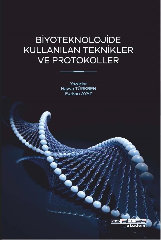 Biyoteknolojide Kullanılan Teknikler ve Protokoller – Havva Türkben, Furkan Ayaz – Atlas Akademi kitap kapağı