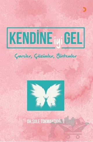 Kendine İyi Gel – Şule Tokmakçıoğlu – Cinius Yayınları kitap kapağı