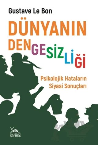 Dünyanın Dengesizliği – Gustave le Bon – Sarmal Kitabevi kitap kapağı