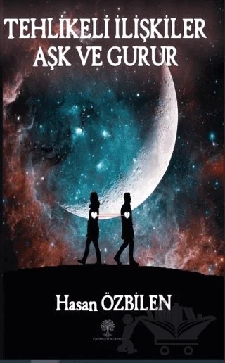 Tehlikeli İlişkiler Aşk ve Gurur – Hasan Özbilen – Platanus Publishing kitap kapağı