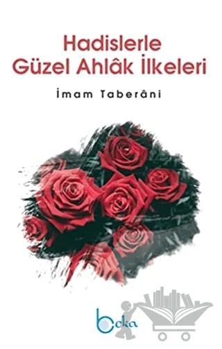 Hadislerle Güzel Ahlak İlkeleri – İmam Taberani – Beka Yayınları kitap kapağı