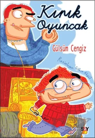Kırık Oyuncak (Renkli Resimli Büyük Boy) – Gülsüm Cengiz – Say Çocuk kitap kapağı