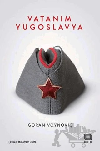 Vatanım Yugoslavya – Goran Voynoviç – Kutu Yayınları kitap kapağı